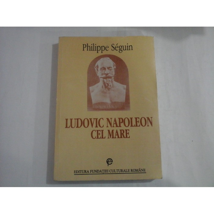 LUDOVIC NAPOLEON CEL MARE - PHILIPPE SEGUIN LUDOVIC NAPOLEON CEL MARE - PHILIPPE SEGUIN